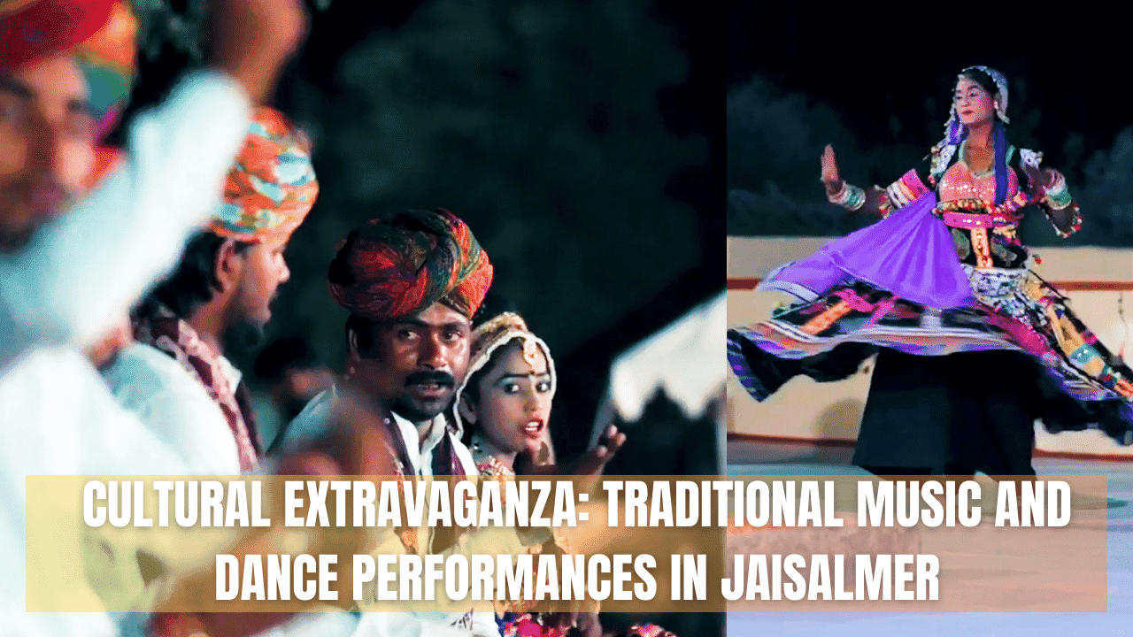 Cultural Extravaganza: Traditional Music and Dance Performances in Jaisalmer