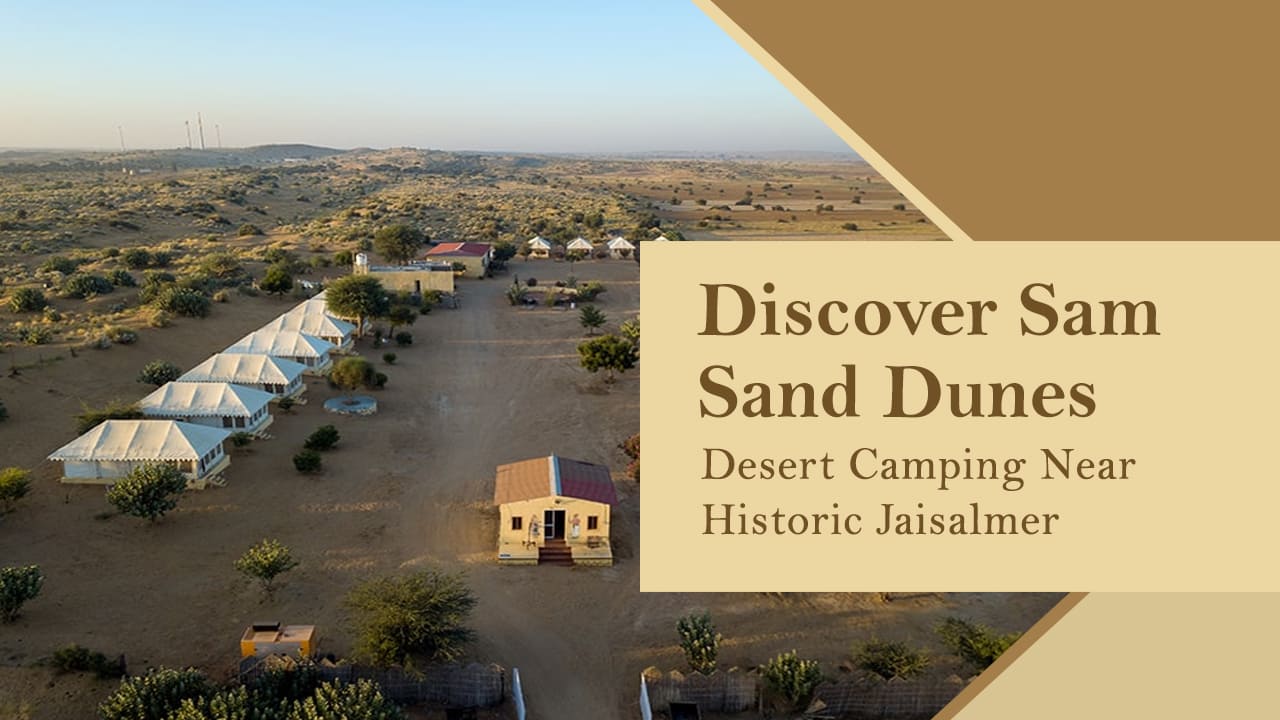 Discover Sam Sand Dunes: Desert Camping Near Historic Jaisalmer
