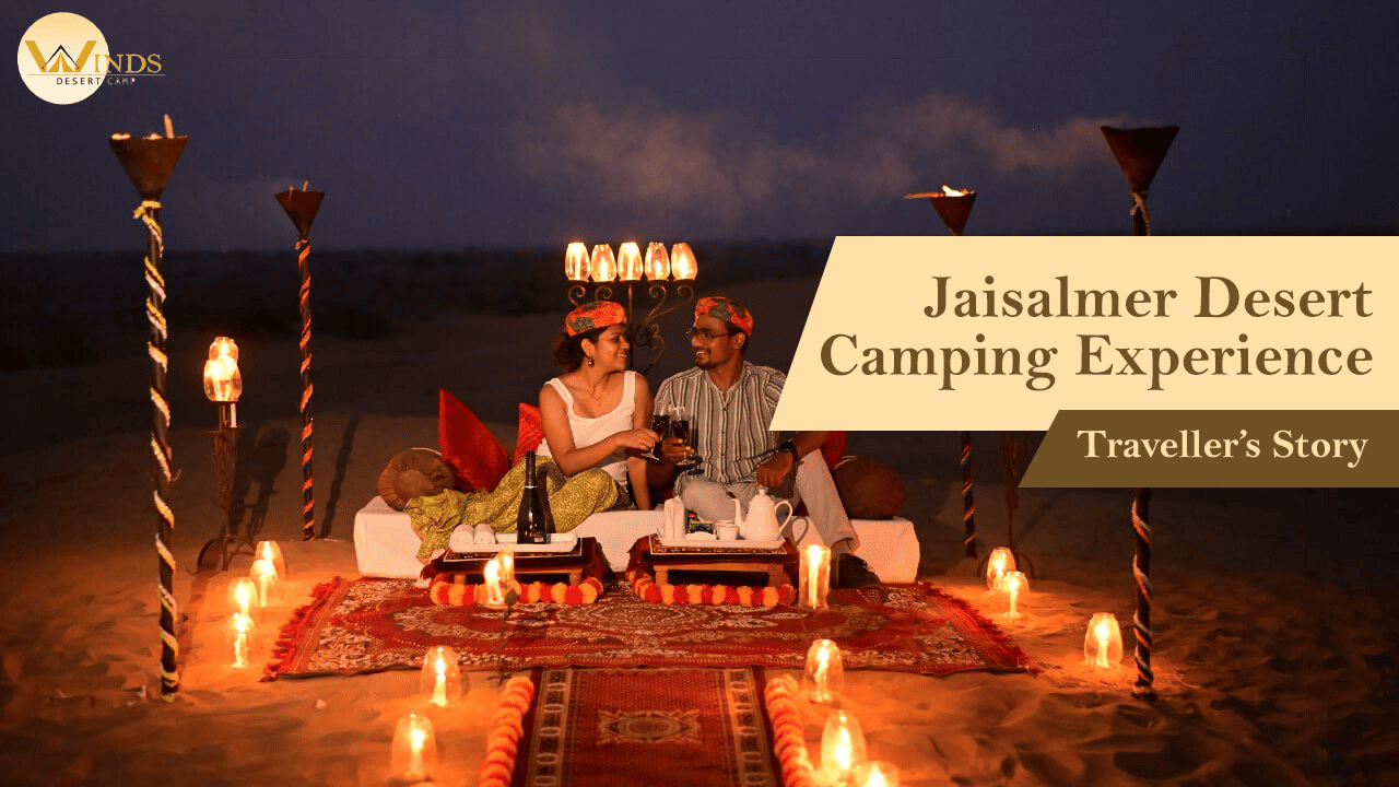 Jaisalmer Desert Camping Experience – Traveller’s Story